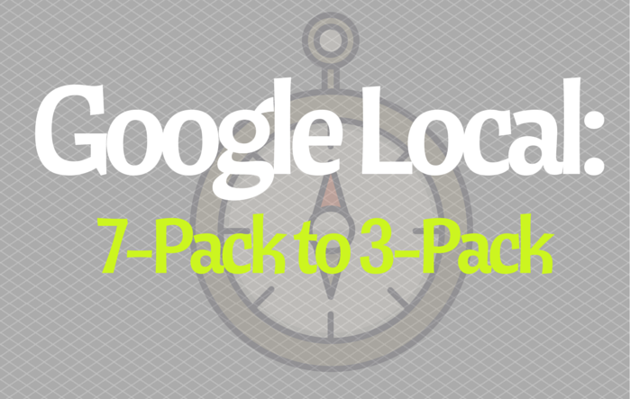 Google Local: 7-Pack to 3-Pack Google Local: 7-Pack to 3-Pack